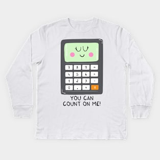 You can count on me Kids Long Sleeve T-Shirt